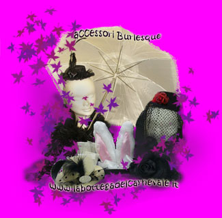 Burlesque accessori: ombrellini, cappellini, orecchie coniglietta